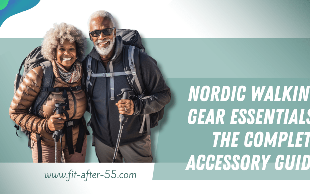 Nordic Walking Gear Essentials: The Complete Accessory Guide