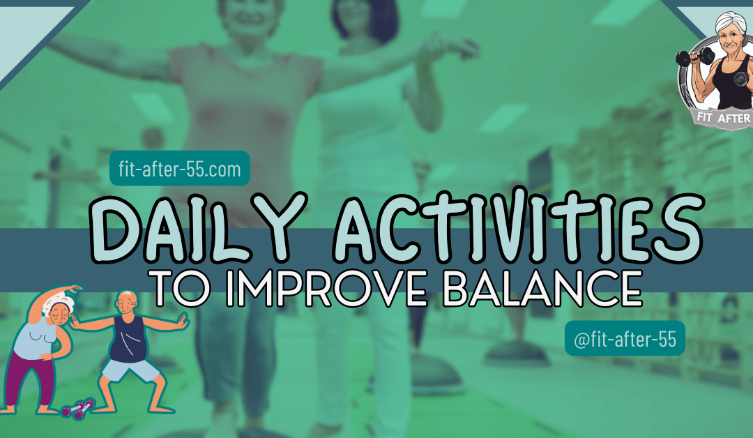 Daily Activities To Improve Balance