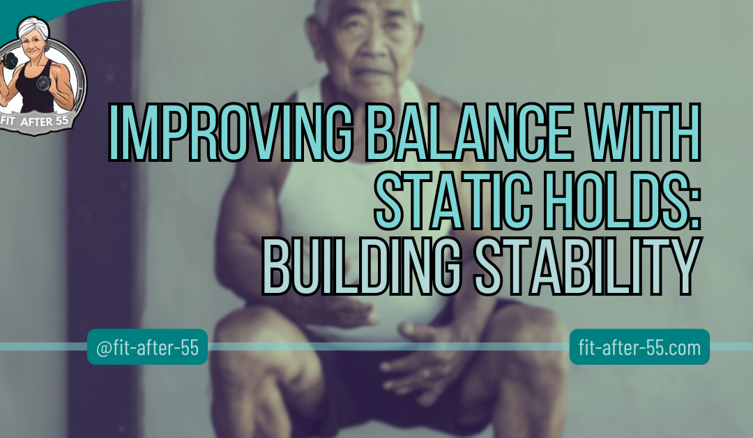 Improving Balance With Static Holds: Building Stability